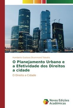 portada O Planejamento Urbano e a Efetividade dos Direitos a cidade: O Direito a Cidade (Portuguese Edition)