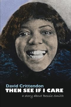 portada Then See If I Care: A Story about Bessie Smith (en Inglés)