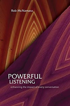 portada Powerful Listening, Enhancing the Impact of Every Conversation (en Inglés)