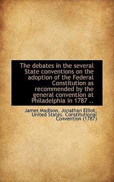 portada the debates in the several state conventions on the adoption of the federal constitution as recommen