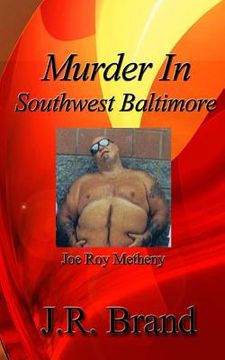 portada Murder in Southwest Baltimore: Joe Roy Metheny (en Inglés)