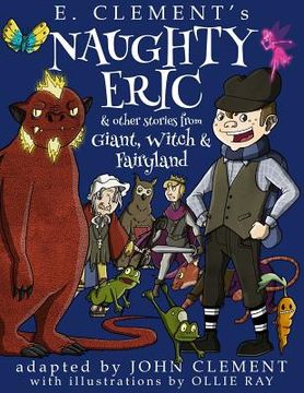 portada Naughty Eric & Other Stories from Giant, Witch & Fairyland (en Inglés)