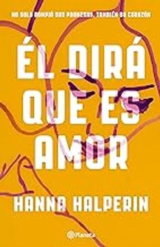 portada El Dirá Que Es Amor / I Could Live Here Forever: A Novel (in Spanish)