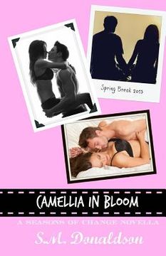 portada Camellia In Bloom: Camellia In Bloom (Seasons of Change Novella) (en Inglés)