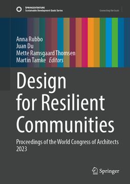 portada Design for Resilient Communities: Proceedings of the UIA World Congress of Architects Copenhagen 2023 (in English)