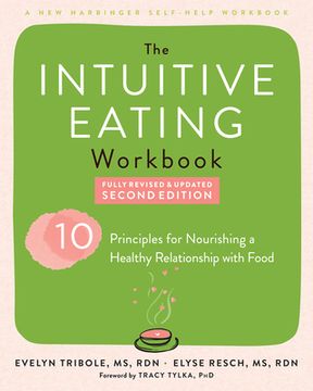 portada The Intuitive Eating Workbook: Ten Principles for Nourishing a Healthy Relationship With Food (en Inglés)