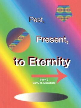 portada Past, Present, to Eternity: Book 3 (en Inglés)