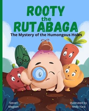 portada Rooty the Rutabaga: The Mystery of the Humongous Holes (en Inglés)