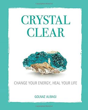 portada Crystal Clear: Change Your Energy, Heal Your Life (en Inglés)