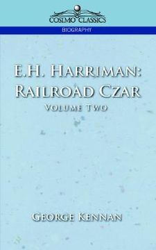 portada e.h. harriman: railroad czar, vol. 2 (en Inglés)