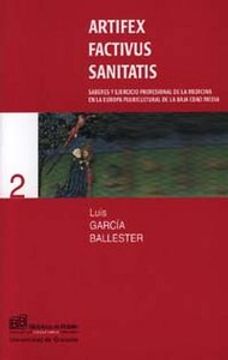 portada Artifex Factivus Sanitatis: Saberes y ejercicio profesional de la medicina en la Europa pluricultural de la Baja Edad Media (Biblioteca de Bolsillo/ Collectánea)