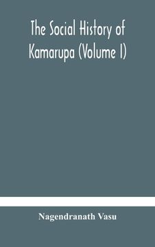 portada The social history of Kamarupa (Volume I) (in English)