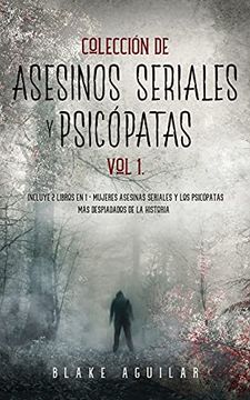 portada Colección de Asesinos Seriales y Psicópatas vol 1.  Incluye 2 Libros en 1 - Mujeres Asesinas Seriales y los Psicópatas más Despiadados de la Historia
