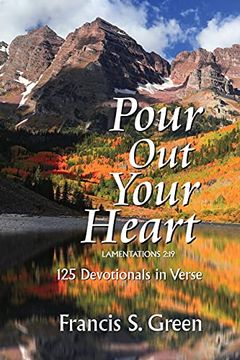 portada Pour out Your Heart: 125 Devotionals in Verse (en Inglés)