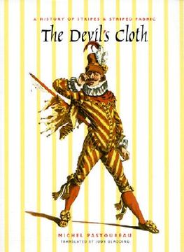 portada the devil's cloth: a history of stripes and striped fabric (in English)