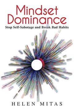 portada Mindset Dominance: Stop Self-Sabotage and Break Bad Habits (en Inglés)