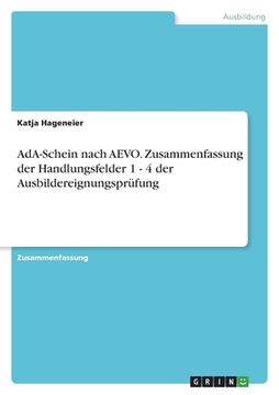 portada AdA-Schein nach AEVO. Zusammenfassung der Handlungsfelder 1 - 4 der Ausbildereignungsprüfung (en Alemán)