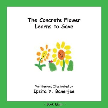 portada The Concrete Flower Learns to Save: Book Eight (en Inglés)