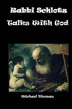 portada Rabbi Schlotz Talks With God (en Inglés)