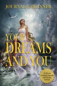 portada Your Dreams and You Journal & Planner: 52-Week Undated Agenda and Dream Journal