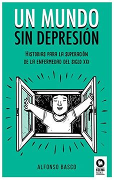 portada Un Mundo sin Depresión: Historias Para la Superación de la Enfermedad del Siglo xxi (Crecimiento Personal) (in Spanish)