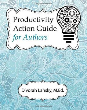portada Productivity Action Guide for Authors: 90 Days to a More Productive You