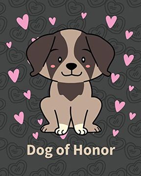 portada Dog of Honor: Best man Furry Friend | Wedding dog | dog of Honor | Country | Rustic | Ring Bearer | Dressed to the Ca-Nines | i do (in English)