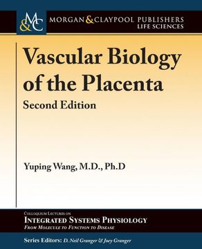 portada Vascular Biology of the Placenta: Second Edition (Colloquium Integrated Systems Physiology: From Molecule to Function to Disease) (en Inglés)