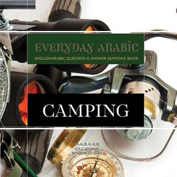 portada Everyday Arabic: Camping: English/Arabic Question & Answer Sentence Book (en Inglés)