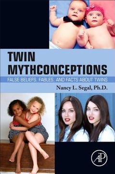 portada Twin Mythconceptions: False Beliefs, Fables, and Facts About Twins (en Inglés)