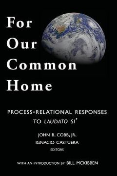 portada For Our Common Home: Process-relational Responses To Laudato Si (en Inglés)