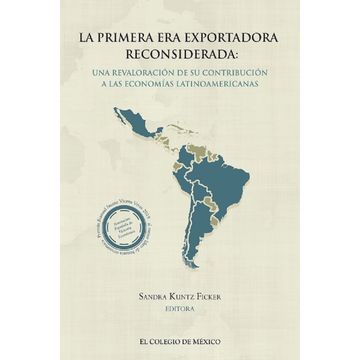 portada La Primera era Exportadora Reconsiderada: Una Revaloración de su Contribución a las Economías Latinoamericanas