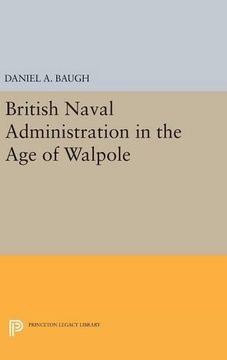 portada British Naval Administration in the age of Walpole (Princeton Legacy Library) (in English)