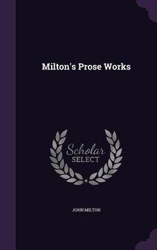 portada Milton's Prose Works (in English)