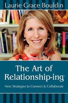 portada the art of relationship-ing: new strategies to connect & collaborate (en Inglés)