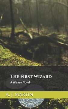 portada The First Wizard: A Wissen Novel (en Inglés)