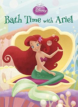 Libro Bath Time With Ariel (Disney Princess) (Big Bright and Early Board  Books) (libro en Inglés), Andrea Posner-Sanchez, ISBN 9780736433105.  Comprar en Buscalibre