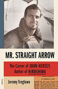 portada Mr. Straight Arrow: The Career of John Hersey, Author of Hiroshima 