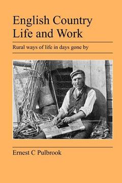portada English Country Life and Work: Rural Ways of Life in Days Gone by (en Inglés)