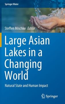 portada Large Asian Lakes in a Changing World: Natural State and Human Impact (en Inglés)