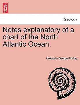 portada notes explanatory of a chart of the north atlantic ocean. (en Inglés)