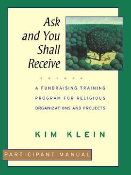 portada ask and you shall receive, participant manual: a fundraising training program for religious organizations and projects set