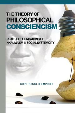 portada Theory of Philosophical Consciencism: Practice Foundations of Nkrumaism in Social Systemicity (en Inglés)