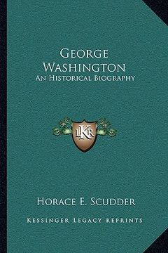 portada george washington: an historical biography (en Inglés)