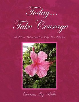 portada today... take courage: a little devotional to take you higher