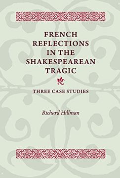 portada French Reflections in the Shakespearean Tragic: Three Case Studies (en Inglés)