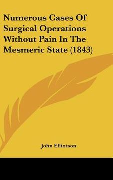 portada numerous cases of surgical operations without pain in the mesmeric state (1843) (en Inglés)