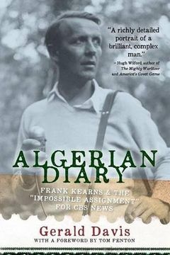 portada Algerian Diary: Frank Kearns and the "Impossible Assignment" for CBS News