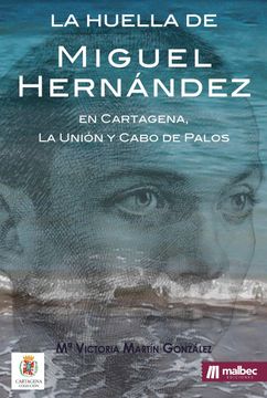 portada La Huella de Miguel Hernandez en Cartagena