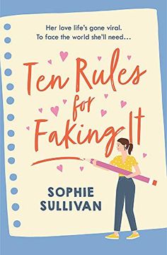 portada Ten Rules for Faking it: Can you Fake it Till you Make it When it Comes to Love? (in English)